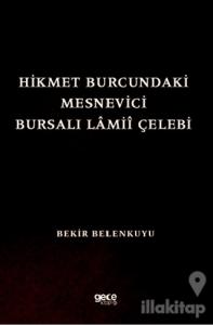Hikmet Burcundaki Mesnevici Bursalı Lamii Çelebi