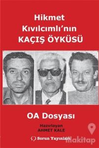 Hikmet Kıvılcımlı'nın Kaçış Öyküsü - OA Dosyası
