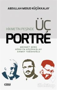 Hikmetin Peşinde Üç Portre