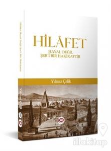 Hilafet: Hayal Değil Şer'i Bir Hakikattir