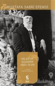Hilafetin İlgasının Arka Planı
