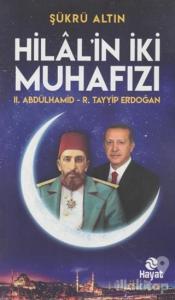 Hilal'in İki Muhafızı: 2. Abdülhamid - R. Tayyip Erdoğan