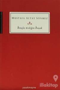 Hınçla Ezdiğin Başak