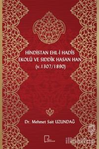 Hindistan Ehl-i Hadis Ekolü ve Sıddık Hasan Han (v. 1307 / 1890)
