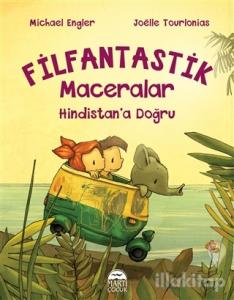 Hindistan'a Doğru - Filfantastik Maceralar