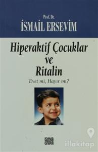 Hiperaktif Çocuklar ve Ritalin  Evet mi, Hayır mı?