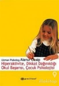 Hiperaktivite, Dikkat Dağınıklığı, Okul Başarısı, Çocuk Psikolojisi