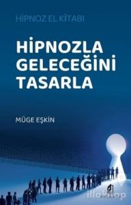 Hipnozla Geleceğini Tasarla