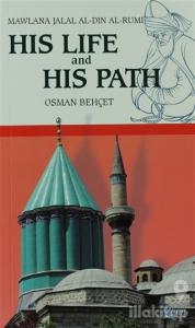 His Life and His Path - Mawlana Jalal Al-Din Al-Rumi