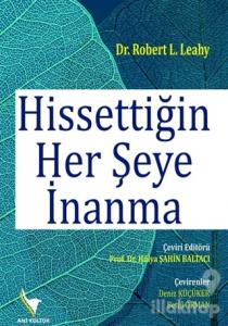 Hissettiğin Her Şeye İnanma