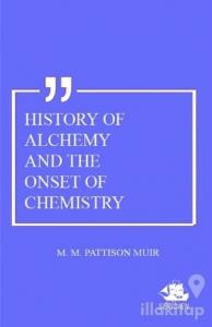 History Of Alchemy And The Onset Of Chemistry