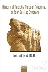 History of Anatolia Through Readings: For Tour Guiding Students