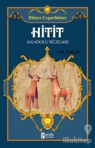 Hitit: Anadolu Rüzgarı - Dünya Uygarlıkları