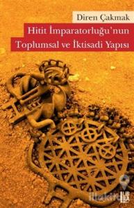 Hitit İmparatorluğu'nun Toplumsal ve İktisadi Yapısı