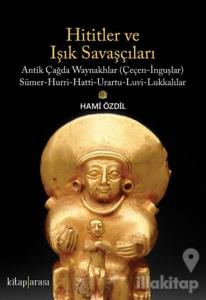 Hititler ve Işık Savaşçıları