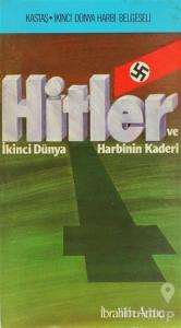 Hitler ve İkinci Dünya Harbinin Kaderi
