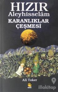 Hızır Aleyhisselam - Karanlıklar Çeşmesi
