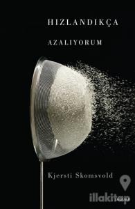 Hızlandıkça Azalıyorum