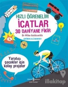 Hızlı Öğrenelim: İcatlar - 30 Dahiyane Fikir
