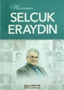 Hocamız Selçuk Eraydın