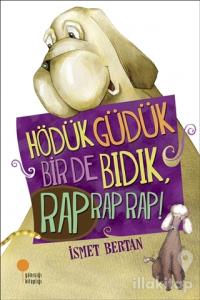 Hödük, Güdük, Bir De Bıdık, Rap Rap Rap!