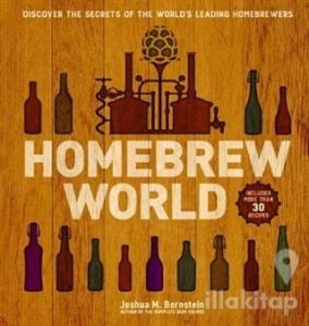 Homebrew World: Discover the Secrets of the World's Leading Homebrewers (Ciltli)