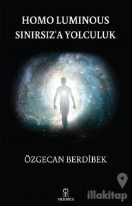 Homo Luminous - Sınırsız'a Yolculuk