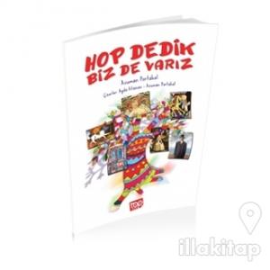 Hop Dedik Biz de Varız