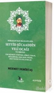 Horasandan Balkanlara Seyyid Şücaaddin Veli Ocağı ve Erkanı