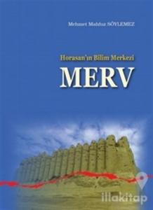 Horasan'ın Bilim Merkezi Merv