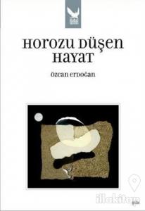 Horozu Düşen Hayat