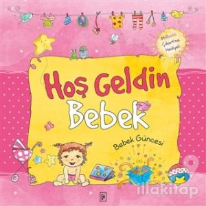 Hoş Geldin Bebek (Ciltli)