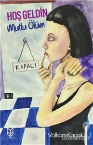 Hoş Geldin Mutlu Ölüm