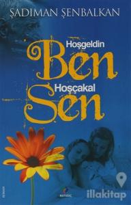 Hoşgeldin Ben Hoşçakal Sen
