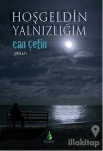 Hoşgeldin Yalnızlığım