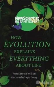 How Evolution Explains Everything About Life
