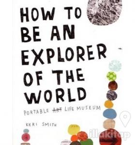 How to be an Explorer of the World
