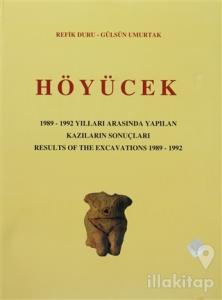 Höyücek - 1989-1992 Yılları Arasında Yapılan Kazıların Sonuçları / Results Of The Excavations 1982 -1992 (Ciltli)