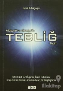 Hristiyanlık'ta ve İslamiyet'te Tebliğ Nedir?