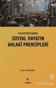 Hucurat Suresi Işığında Sosyal Hayatın Ahlaki Prensipleri