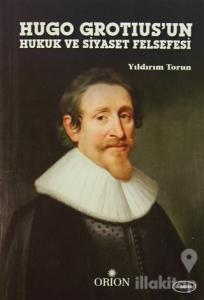 Hugo Grotius'un Hukuk ve Siyaset Felsefesi