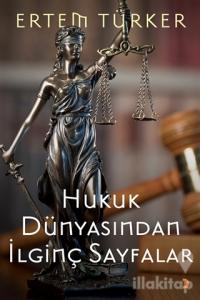 Hukuk Dünyasından İlginç Sayfalar