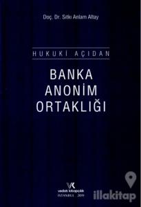 Hukuki Açıdan Banka Anonim Ortaklığı (Ciltli)