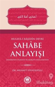 Hulefa-i Raşidin Devri Sahabe Anlayışı