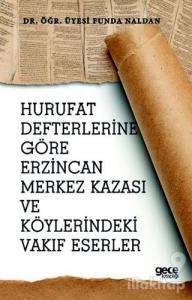 Hurufat Defterlerine Göre Erzincan Merkez Kazası ve Köylerindeki Vakıf Eserler