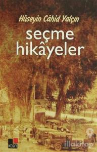 Hüseyin Cahit Yalçın: Seçme Hikayeler