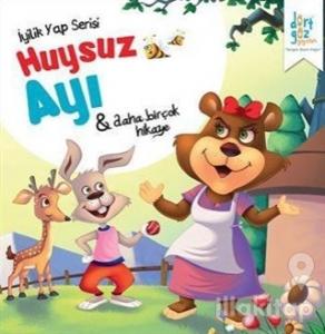 Huysuz Ayı Ve Daha Birçok Hikaye - İyilik Yap Serisi