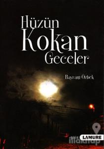 Hüzün Kokan Geceler