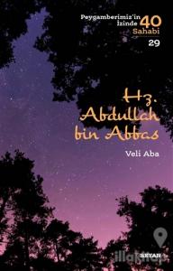Hz.  Abdullah bin Abbas - Peygamberimiz'in İzinde 40 Sahabi/29