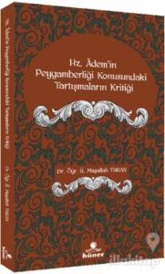Hz. Ademi'in Peygamberliği Konusundaki Tartışmaların Kritiği
